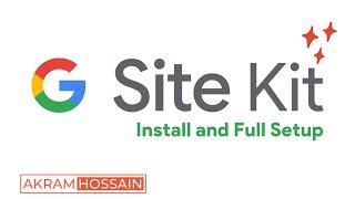 Google Site Kit Install and Full Setup In WordPress With Secret Settings | Akram Hossain