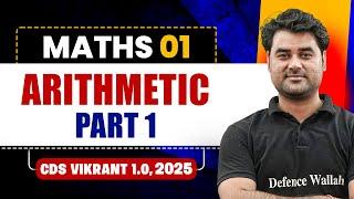 Arithmetic Part 1 | Maths for CDS 1, 2025 | CDS Vikrant 1.0, 2025