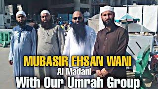 Mubashir Ahsan Wani With Our Umrah Group | Assalam Tour and travels Beerwah