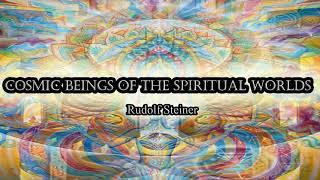 Cosmic Beings of the Spiritual Worlds By Rudolf Steiner