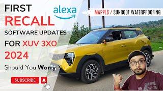 Mahindra XUV 3XO First RECALL 2024 | New Software Updates | ALEXA | Sunroof Waterproofing | MAPPLS