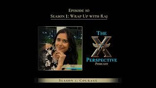 Season 1: Wrap Up with Raj
