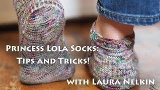 Princess Lola Socks: Tips and Tricks with Laura Nelkin