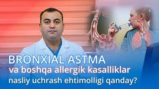 Bronxial astma va boshqa allergik kasalliklar nasliy uchrash ehtimolligi qanday darajada?