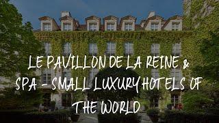 Le Pavillon de la Reine & Spa - Small Luxury Hotels of the World Review - Paris , France