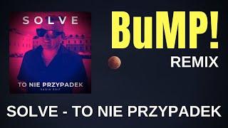 SOLVE - TO NIE PRZYPADEK (BuMP! Remix) Disco Polo 2020