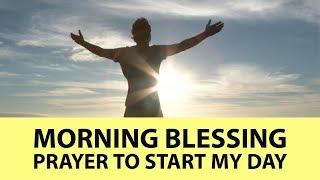 Morning Blessing Prayer to Start my Day