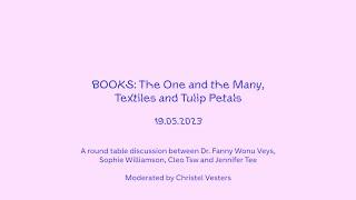 Books: The One and the Many, Textiles and Tulip Petals