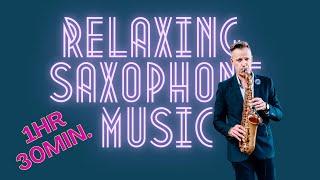 Chilled Saxophone Music | 1hour 30 min of pure unadulterated Sax