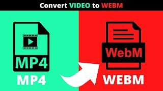 How to Convert video Into WEBM Free - MP4 to WEBM