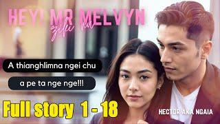 HEY! MR. MELVYN (full story) BY ZIKI NU MIZO LOVE STORY #thawnthu #ngaihnawm #mizoversion