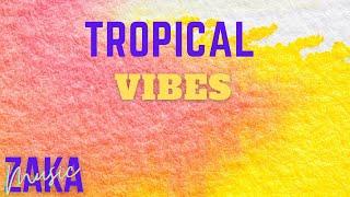 HAPPY TROPICAL VIBES  Positive Music Beats Tropical House