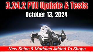 New Ships & Modules Added To Shops | 3.24.2 PTU Updates & Tests 10.13.2024 | Star Citizen 4K