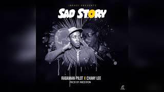 SAD STORY by RabaMan Pilot ft Chany Lee