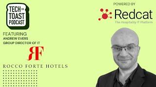 Enabling the luxury experience with Andrew Evers, Group Director of IT, Rocco Forte Hotels