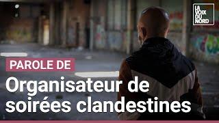 Organisateur de soirées clandestines, il raconte les coulisses