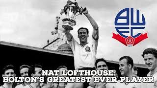 Nat Lofthouse-Bolton's Greatest Ever Player | AFC Finners | Football History Documentary