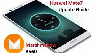 How to upgrade Huawei Mate7 to Marshmallow B560 (All Models)
