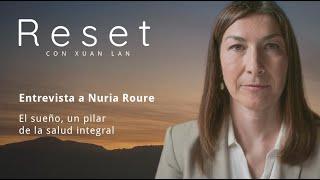 Sleep, a pillar of comprehensive health with Nuria Roure | Reset with Xuan Lan