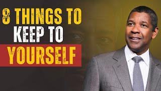 8 Things To Keep To Yourself | Denzel Washington Motivation