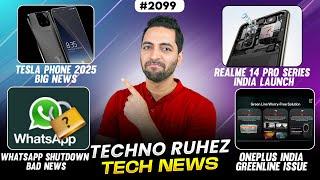 Tesla Phone 2025,realme 14 Pro India,WhatsApp Shutdown,Oneplus Service India,Snapdragon 8 Elite2