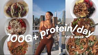 EATING 100G+ PROTEIN A DAY | WHAT I EAT IN A WEEK