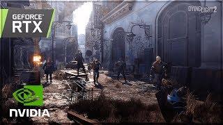 Dying Light 2 Confirmed Using Nvidia RTX Ray Tracing - Dying Light 2 News & Info