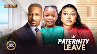 MY PATERNITY LEAVE ( RUTH KADIRI, DERA OSADEBE, IK OGBONNA) Latest Nigerian Movie 2025