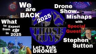 Wednesday Night with Those Guys 281 Drone Show Mishaps, DJI in 2025, and More