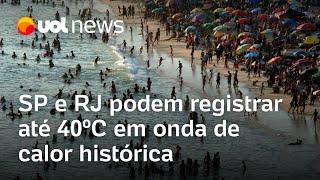 Cidades de SP e do RJ podem registrar até 40ºC em onda de calor histórica