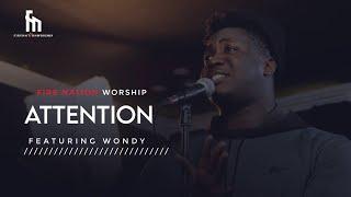 Attention (feat. Wondy)- Fire Nation Worship