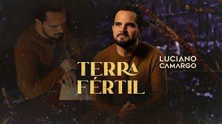 Luciano Camargo - Terra Fértil (Vídeo Oficial)