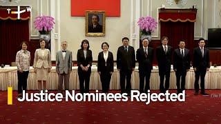 In a Blow to President Lai, All Seven Justice Nominees Rejected | TaiwanPlus News