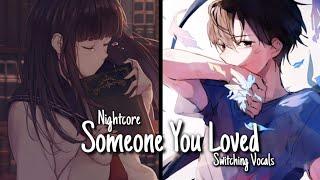 Nightcore - Someone You Loved (Switching Vocals)