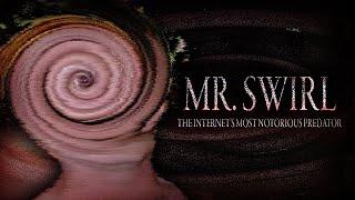 Mr  Swirl: The Internet's Most Disturbed User