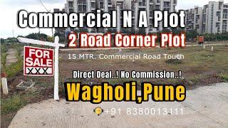 WAGHOLI COMMERCIAL N A PLOTS I FOR SALE I CORNER PLOTS I PUNE I वाघोली I CRYSTAL CLEAR PROPERTY