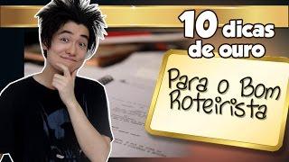 10 Dicas de Ouro para o Bom Roteirista