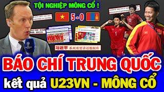 Báo Trung Quốc nói về kết quả trận mở màn Olympic Việt Nam – U23 Mông Cổ | NHM choáng váng