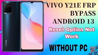 VIVO Y21E FRP BYPASS ANDROID 13 TalkBack NOT WORK SOLUTIONS  Reset Option Not Work