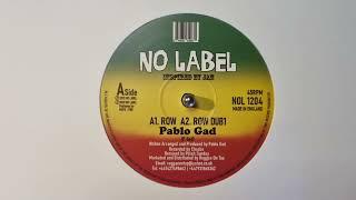 Row - Pablo Gad / Row Dub 1- No Label – NOL1204 A