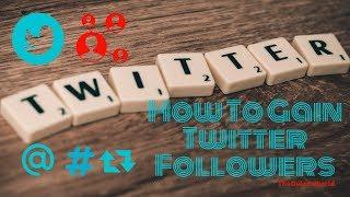 How To Gain Twitter Followers (Best Way 2020)