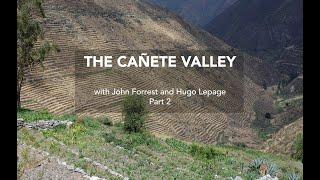 THE CAÑETE VALLEY - talk by John Forrest and Hugo Lepage. Part 2