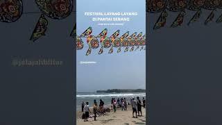 Festival Layang Layang Pantai Serang Blitar - Oktober 2023 #jelajahblitar