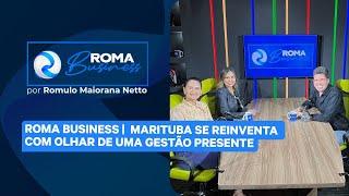 Roma Business | Marituba se reinventa com olhar de uma gestão presente