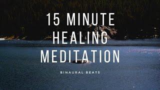 15 Minute Healing Meditation - Binaural beats