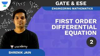 First Order Differential Equation- Part 2 | Engineering Mathematics | Shrenik Jain |Unacademy Ascend