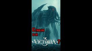 Is CTHULHU in VICTORIA 3??