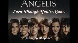 EVEN THOUGH YOU'RE GONE (With Lyrics) -  Angelis