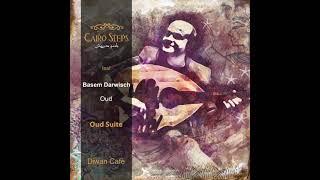 Oud Suite - Cairo Steps feat. Basem Darwisch | Diwan Cafe