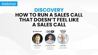 Discovery: How to run a sales call that doesn't feel like a sales call